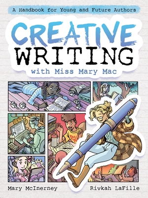 Creative Writing with Miss Mary Mac: A Handbook for Young and Future Authors - Mary Mcinerney