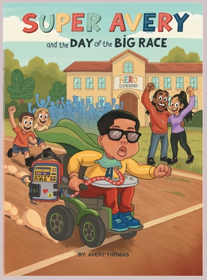 Super Avery and the Day of the Big Race - Avery Thomas