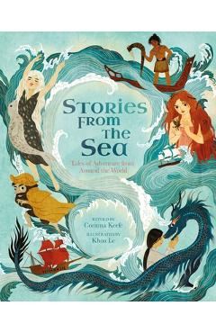 Poza produsului Stories from the Sea: Tales of Adventure from Around the World - Khoa Le