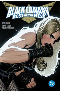 Coperta cărții 'Black Canary: Best of the Best - Tom King'