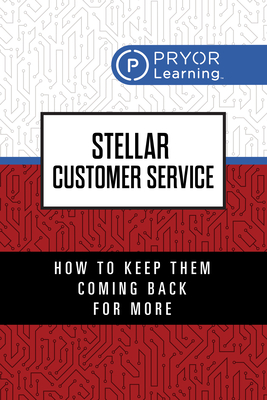 Coperta cărții 'Stellar Customer Service: How to Keep Them Coming Back for More - Pryor Learning'