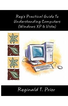Poza produsului Reg's Practical Guide To Understanding Computers - Reginald T. Prior