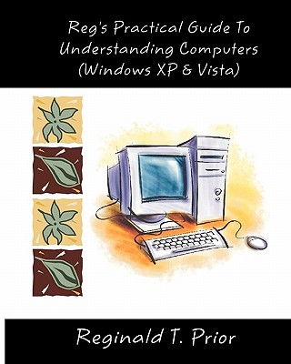 Coperta cărții 'Reg's Practical Guide To Understanding Computers - Reginald T. Prior'