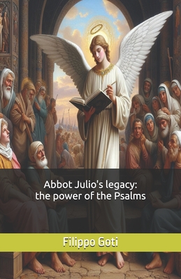 Abbot Julio's legacy: the power of the Psalms - Francesca Adriana Di Lenardo