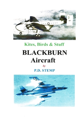 Kites, Birds & Stuff - BLACKBURN Aircraft. - P. D. Stemp