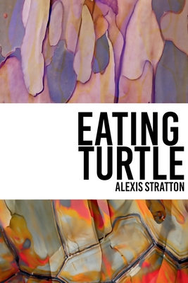 Coperta cărții 'Eating Turtle - Alexis Stratton'