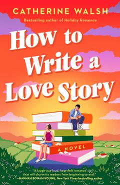 Poza produsului How to Write a Love Story - Catherine Walsh