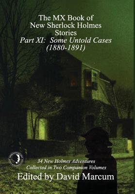 The MX Book of New Sherlock Holmes Stories - Part XI: Some Untold Cases (1880-1891) - David Marcum