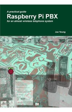 Coperta cărții 'Raspberry Pi PBX - Joe Yeung'