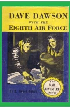 Dave Dawson with the Eighth Air Force - Sidney Bowen