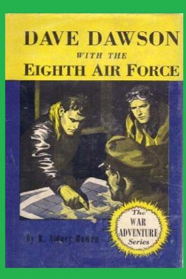 Coperta cărții 'Dave Dawson with the Eighth Air Force - Sidney Bowen'