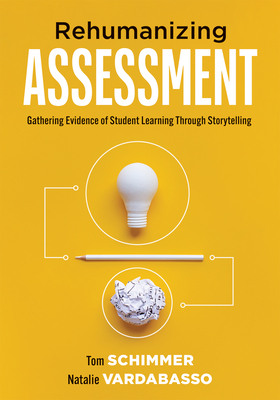 Coperta cărții 'Rehumanizing Assessment: Gathering Evidence of Student Learning Through Storytelling (Transforming Assessment Through'