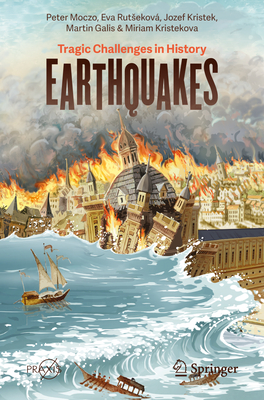 Earthquakes: Tragic Challenges in History - Peter Moczo