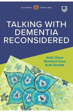 Poza produsului Talking with Dementia Reconsidered - Keith Oliver