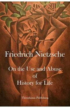 Poza produsului On the Use and Abuse of History for Life - Friedrich Nietzsche