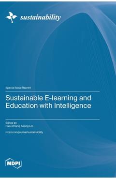 Coperta cărții 'Sustainable E-learning and Education with Intelligence - Hao-chiang Koong Lin'