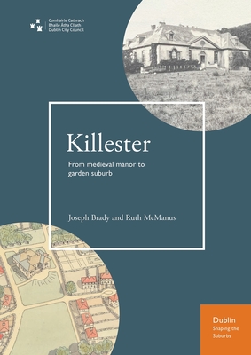Coperta cărții 'Killester: From Medieval Manor to Garden Suburb - Ruth Mcmanus'