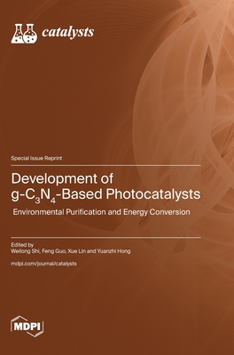 Development of g-C3N4-Based Photocatalysts: Environmental Purification and Energy Conversion - Weilong Shi