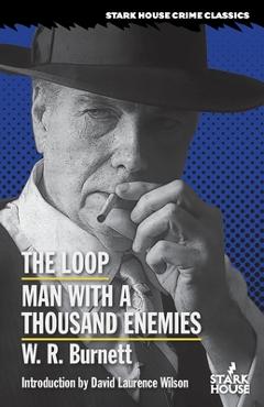 Coperta cărții 'The Loop / Man With a Thousand Enemies - W. R. Burnett'