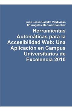 Coperta cărții 'Herramientas Automáticas para la Accesibilidad Web: Una Aplicación en Campus Universitarios de Excelencia 2010 - Juan'