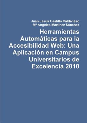 Coperta cărții 'Herramientas Automáticas para la Accesibilidad Web: Una Aplicación en Campus Universitarios de Excelencia 2010 - Juan'