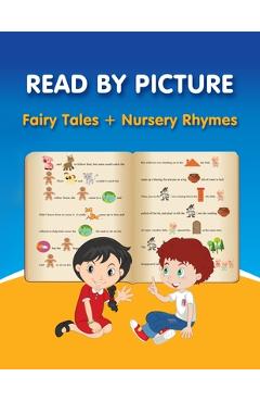 Coperta cărții 'READ BY PICTURE. Fairy Tales + Nursery Rhymes: Learn to Read. Book for Beginning Readers. Preschool, Kindergarten and'