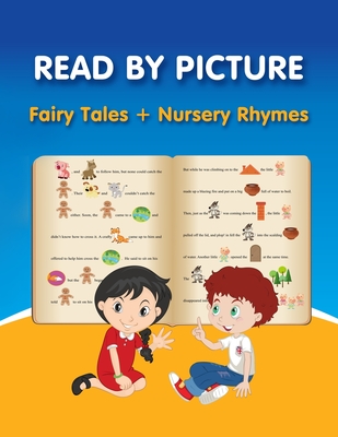 Coperta cărții 'READ BY PICTURE. Fairy Tales + Nursery Rhymes: Learn to Read. Book for Beginning Readers. Preschool, Kindergarten and'