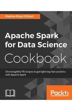 Coperta cărții 'Apache Spark for Data Science Cookbook - Padma Priya Chitturi'