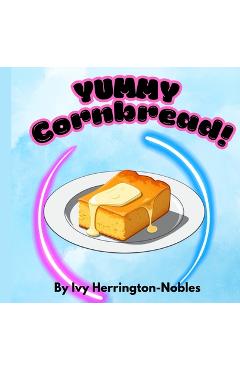 Coperta cărții 'YUMMY Cornbread! - Ivy Herrington-nobles'