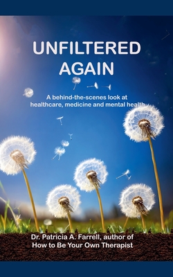 Unfiltered Again - Patricia A. Farrell