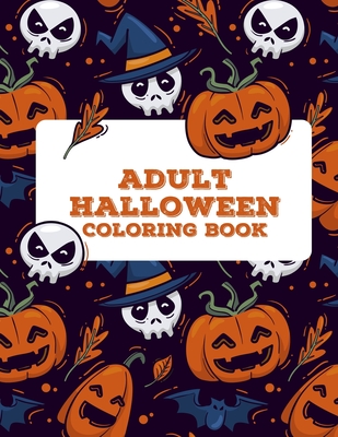Adult Halloween Coloring Book (50 Unique Designs): Adult Coloring Books Mandalas To Color, Adult Coloring Book - Eloy Bowker