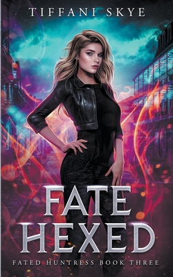 Fate Hexed - Tiffani Skye