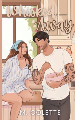 Whisked Away: A Small Town Romance (Dove Point Book 1) - M. Colette
