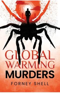 Coperta cărții 'The Global Warming Murders - Forney Shell'