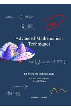 Advanced Mathematical Techniques: for Scientists and Engineers, second edition - Jonathan A. Osborne