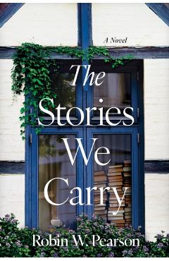 The Stories We Carry - Robin W. Pearson