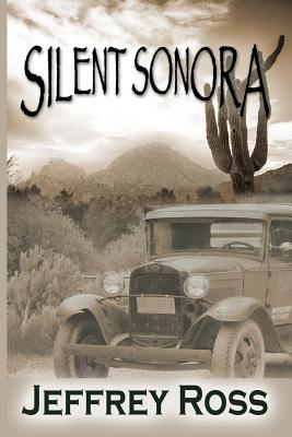 Coperta cărții 'Silent Sonora: Tent Life in the Scottsdale, Arizona - Jeffrey Ross'