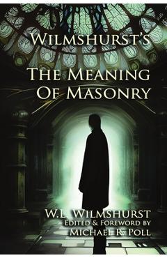 Coperta cărții 'Wilmshurst's The Meaning of Masonry - W. L. Wilmshurst'