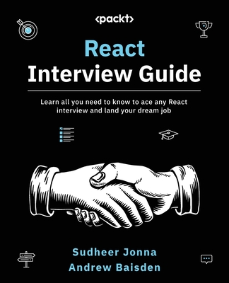 Coperta cărții 'React Interview Guide: Learn all you need to know to ace any React interview and land your dream job - Sudheer Jonna'
