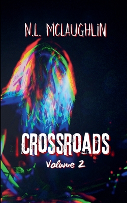 Crossroads Volume 2 - N. L. Mclaughlin
