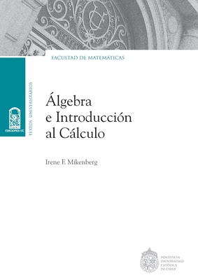 Álgebra e introducción al cálculo - Irene F. Mikenberg