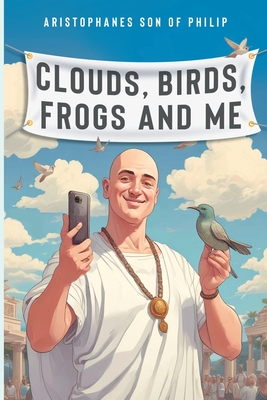 Coperta cărții 'Clouds, Birds, Frogs and Me -'