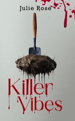Coperta cărții 'Killer Vibes - Julie Rose'