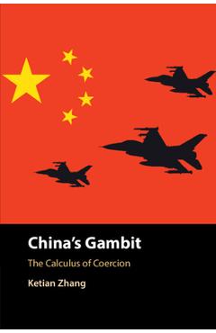 Coperta cărții 'China's Gambit: The Calculus of Coercion - Ketian Zhang'