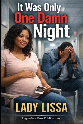 It Was Only One Damn Night: Standalone - Lady Lissa