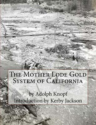 Coperta cărții 'The Mother Lode Gold System of California - Kerby Jackson'