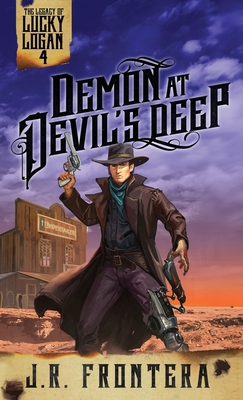 Demon at Devil's Deep: A Post-Apocalyptic Western Adventure - J. R. Frontera