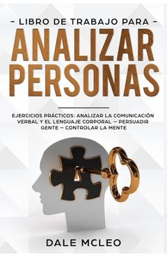Coperta cărții 'Libro de Trabajo para analizar personas: Ejercicios prácticos: analizar la comunicación verbal y el lenguaje corporal -'