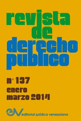 Coperta cărții 'REVISTA DE DERECHO PÚBLICO (Venezuela) No. 137, Enero - Marzo 2014 -'