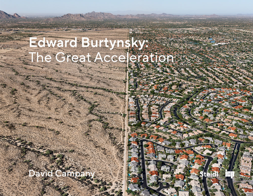 Edward Burtynsky: The Great Acceleration - Edward Burtynsky